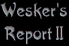 Wesker's Report II